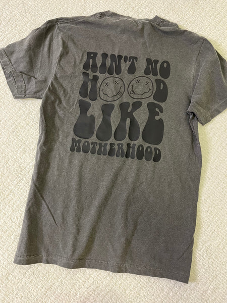 Ain’t no hood like motherhood tee