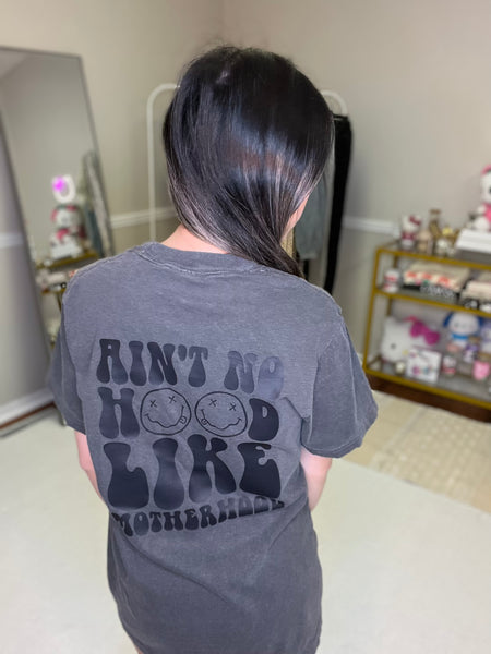 Ain’t no hood like motherhood tee